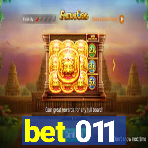 bet 011